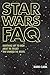 Star Wars FAQ: Everything Left to Know About the Trilogy That Changed the Movies (FAQ Series) by Mark Clark (2015-08-01)
