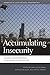 Accumulating Insecurity: Violence and Dispossession in the Making of Everyday Life (Geographies of Justice and Social Transformation Ser.) (2011-03-15)