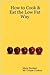How to Cook & Eat the Low Fat Way by Marie Buckner
