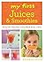 My First Juices and Smoothies: Healthy recipes children will love by Amanda Cross (2014-06-02)