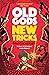 Old Gods New Tricks by Thiago de Moraes