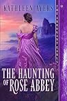 The Haunting of Rose Abbey (The Arrogant Earls) Book cover for The Haunting of Rose Abbey (The Arrogant Earls)