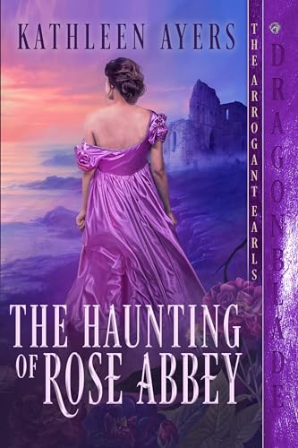 The Haunting of Rose Abbey (The Arrogant Earls)
