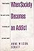 [When Society Becomes an Addict] [By: Anne Wilson Schaef] [April, 1988]