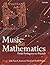 Music and Mathematics: From Pythagoras to Fractals by Unknown(2009-06-30)