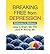 [(Breaking Free from Depression: Pathways to Wellness)] [Author: Jesse H. Wright] published on (December, 2011)