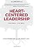 By Susan Steinbrecher Heart-Centered Leadership: Lead Well, Live Well (Second) [Hardcover]