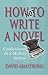 How Not to Write a Novel: Confessions of a Mid-list Author by David Armstrong (2003-06-01)