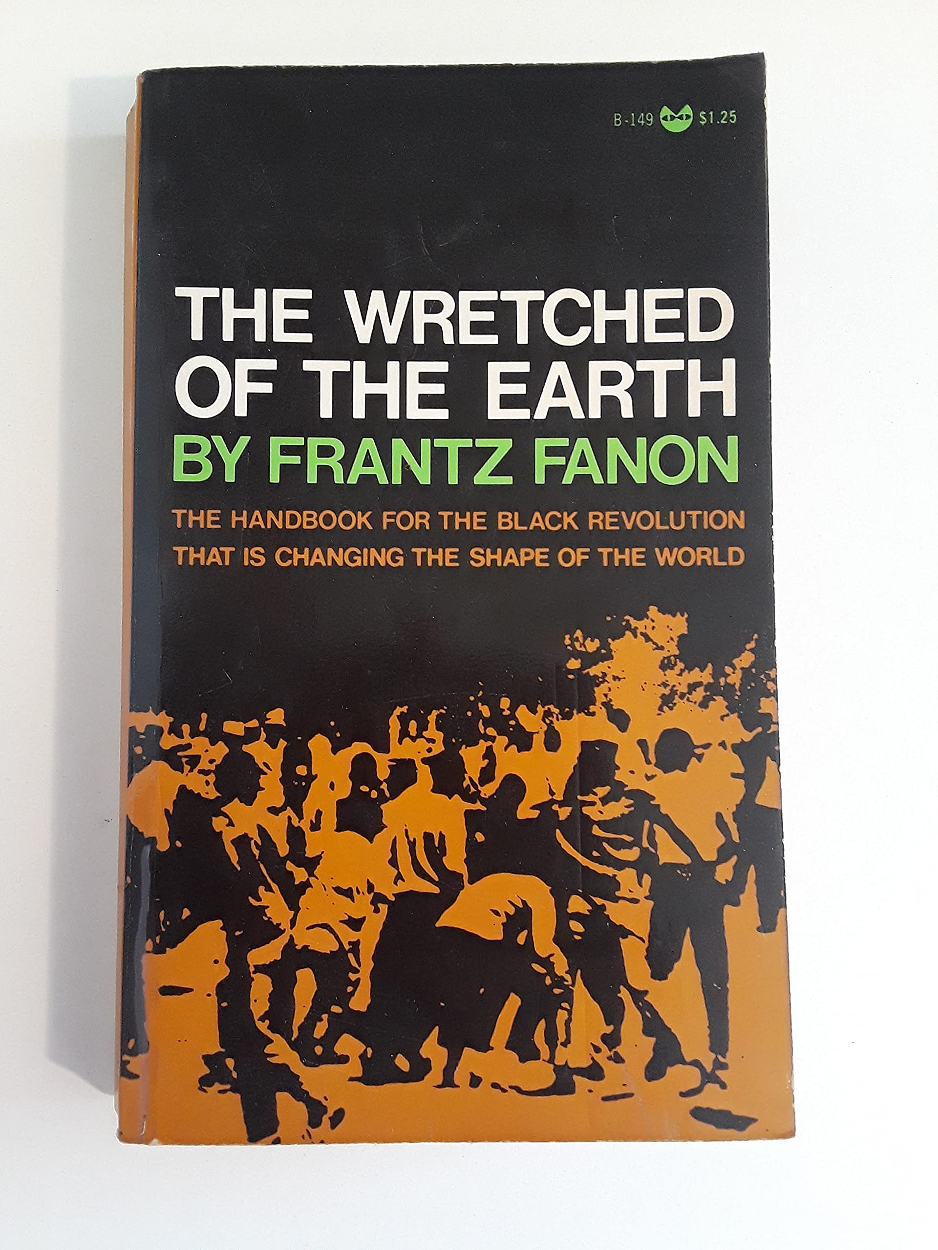 The Wretched of the Earth The Handbook for the Black Revolution That is Changing the Shape of the World: An Examination of the Role of Violence in Effecting Historical Change