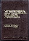 Cardiac Imaging: New Technologies and Clinical Applications (Cardiovascular Clinics)