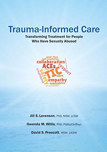 Trauma-Informed Care Transforming Treatment for People Who Have Sexually Abused (Paperback)