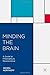 Minding the Brain: A Guide to Philosophy and Neuroscience by Georg Northoff (2014-05-15)