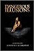 Dangerous Illusions (Hardback) - Common