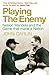 [( Playing the Enemy (Filmed as "Invictus"): Nelson Mandela and the Game That Made the Nation )] [by: John Carlin] [Mar-2010]
