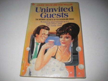 Uninvited Guests: The Intimate Secrets of Television and Radio (Paperback)