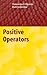 Positive Operators by Charalambos D. Aliprantis (2009-12-28)
