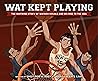 Wat Kept Playing by Emily Inouye Huey