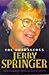 The Outrageous Jerry Springer by Ian Markham Smith (1999-04-01)