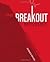 The Breakout Novelist by Donald Maass
