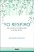 YO RESPIRO (Spanish Edition)