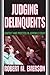 Judging Delinquents: Context and Process in Juvenile Court by Robert M. Emerson (2007-11-30)
