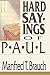 Hard Sayings of Paul (Hard Sayings Series the Hard Sayings) by Manfred Brauch (1989-07-22)