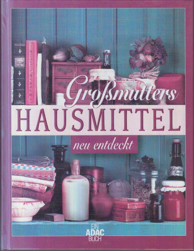 Grossmutters Hausmittel neu entdeckt (Hardcover)