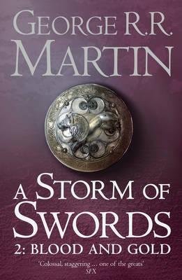 [A Storm of Swords: Blood and Gold Part two: Book 3 of a Song of Ice and Fire] (By: George R. R. Martin) [published: September, 2011]