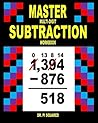 Master Multi-Digit Subtraction Workbook by Dr. Pi Squared (2011-05-15)