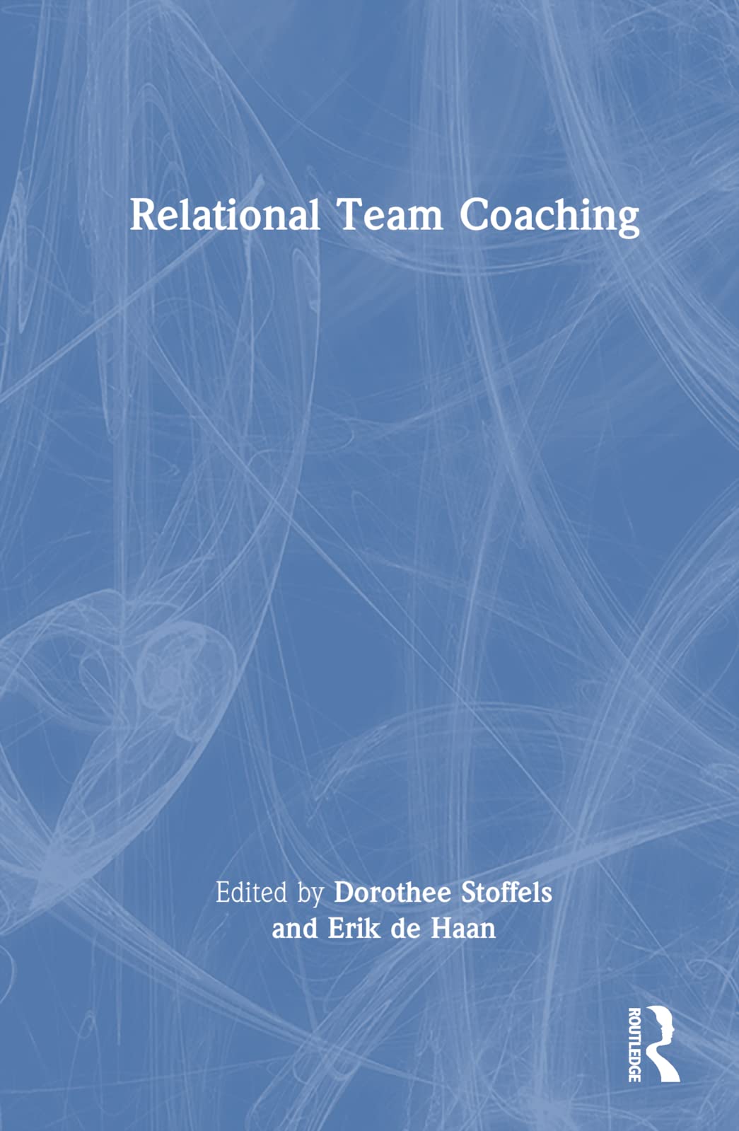 Relational Team Coaching (Hardcover)