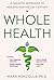 Whole Health : A Holistic A...