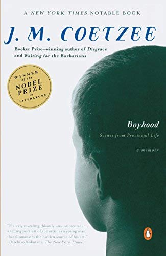 Boyhood: Scenes From Provincial Life by J. M. Coetzee