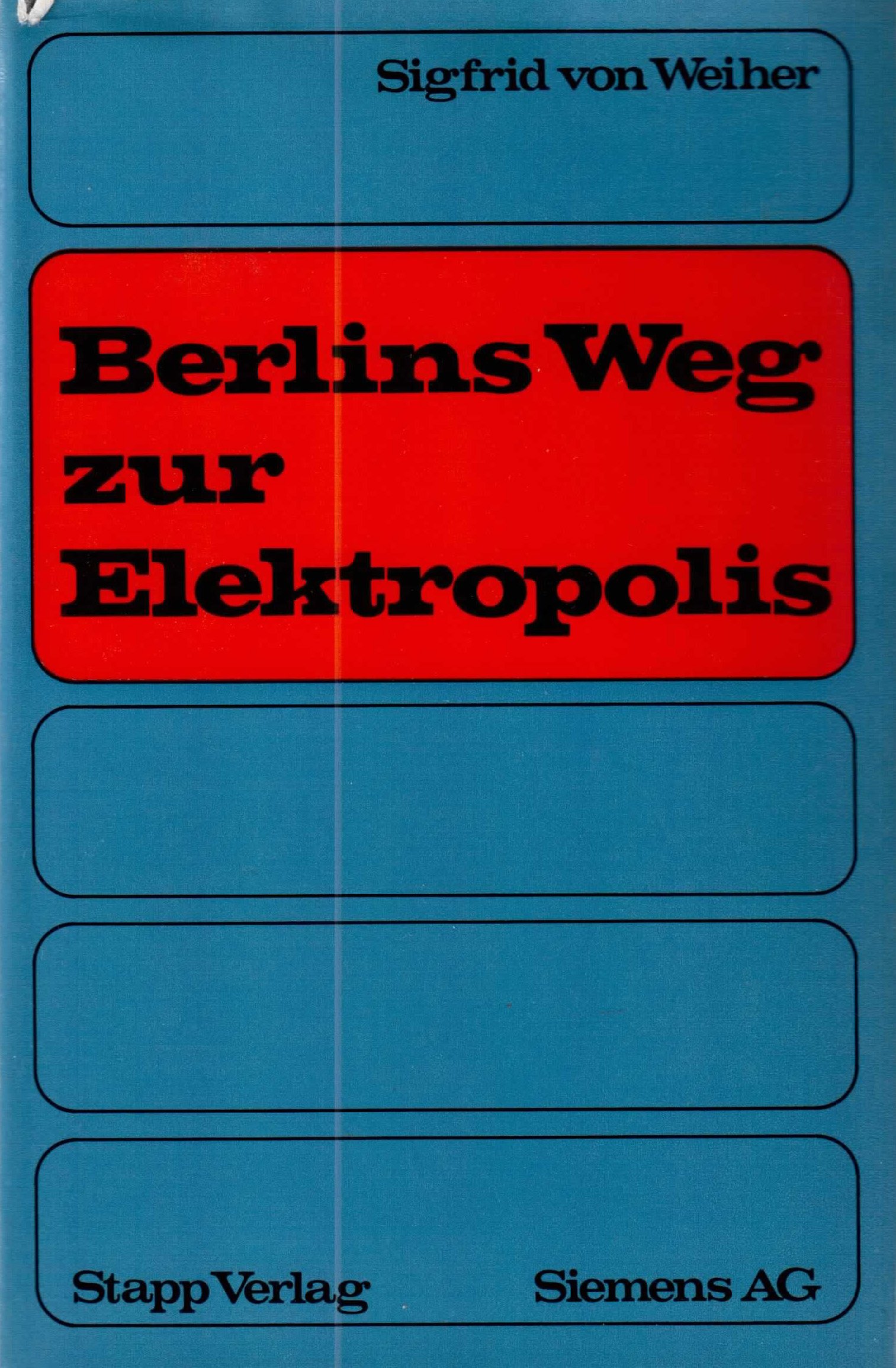 Berlins Weg zur Elektropolis. Technik- und Industriegeschichte an der Spree. (Hardcover)
