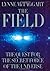 The Field: The Quest for the Secret Force of the Universe