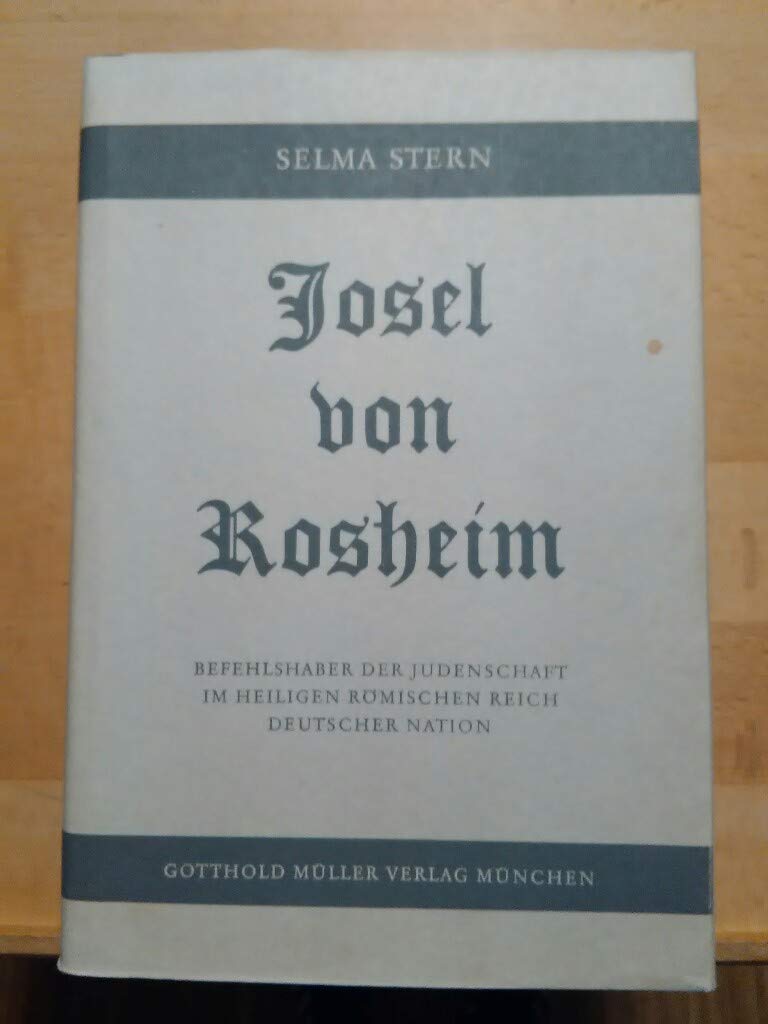 Josel of Rosheim: Commander of Jewry in the Holy Roman Empire of the German Nation (Hardcover)