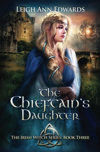 The Chieftain's Daughter by Leigh Ann Edwards (2016-09-19)