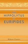The Hippolytus of Euripides. Edited, with Introduction, Notes, and Appendix, by J. P. Mahaffy, and J. B. Bury