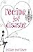 [Recipe for Disaster] (By: Miriam Morrison) [published: April, 2008]