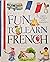 Fun to Learn French (English and French Edition)