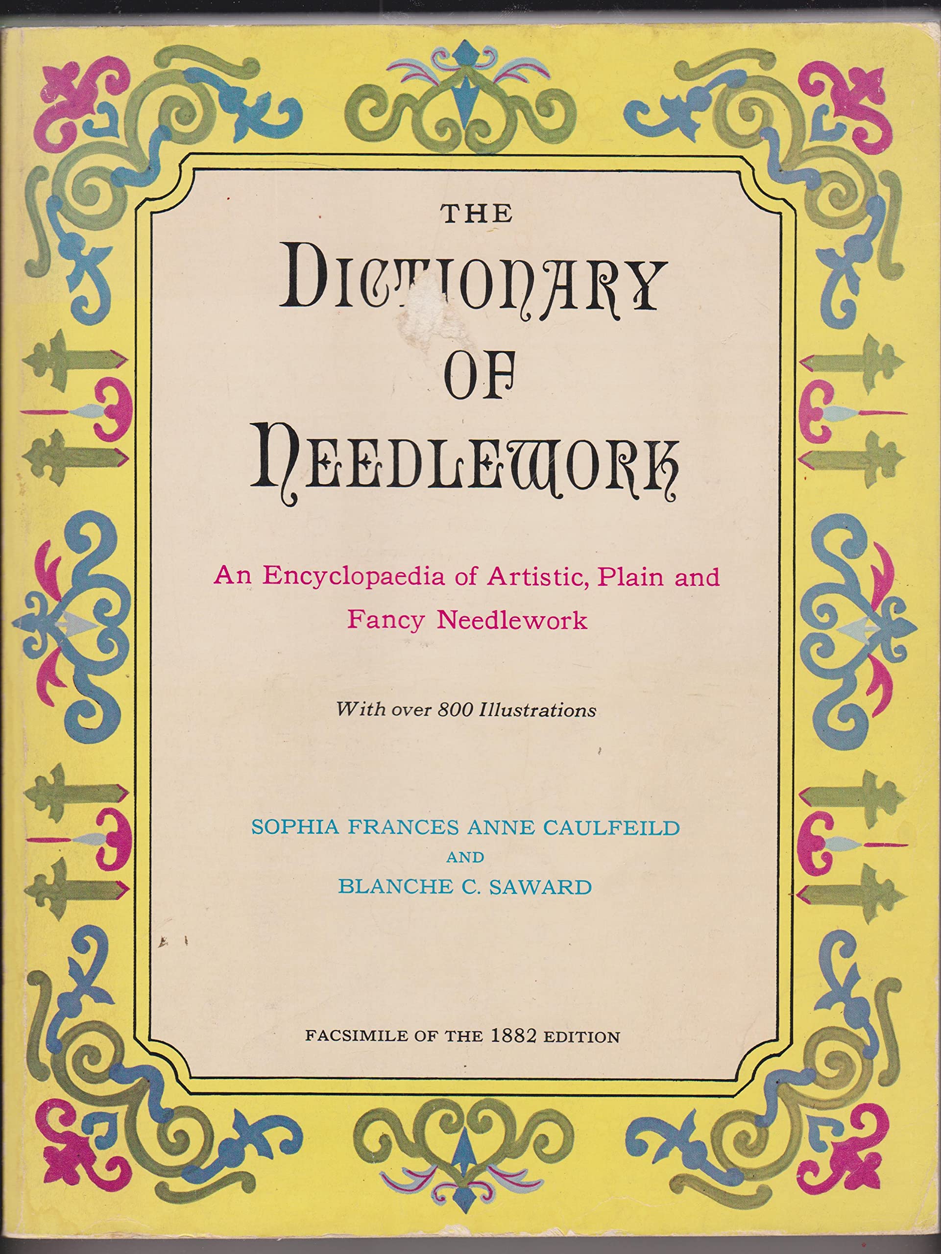 The Dictionary of Needlework: An Encyclopaedia of Artistic, Plain, and Fancy Needlework (Hardcover)