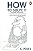 How to Solve it: A New Aspect of Mathematical Method (Penguin Science) by George Polya (1990-04-26)