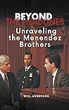 Beyond the Headlines: Unraveling the Menendez Brothers (Behind the Mask) Beyond the Headlines: Unraveling the Menendez Brothers (Behind the Mask)