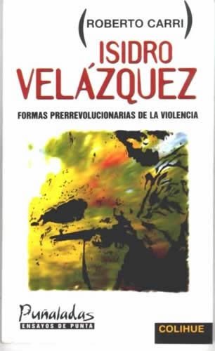 Isidro Velazquez - Formas Prerrevolucionarias de La Violencia (Spanish Edition)