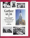 Gather us in: A history of the parishes of the Archdiocese of Saint Paul and Minneapolis by Scott Wright (2000-05-03)