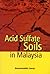 Acid Sulfate Soils in Malaysia