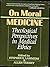 On Moral Medicine: Theological Perspectives in Medical Ethics