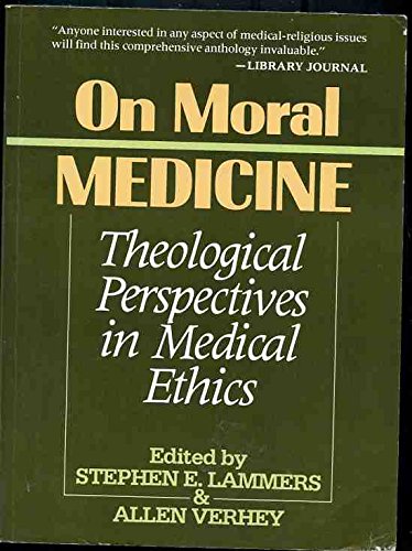 On Moral Medicine: Theological Perspectives in Medical Ethics (Paperback)