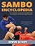 Sambo Encyclopedia: The Throws, Holds And Submission Techniques Of Russia's Fighting Sport by Steve Scott (15-Apr-2015) Perfect Paperback