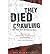 They Died Crawling & Other Tales of Cleveland Woe: The Foulest Crimes & Worst Di