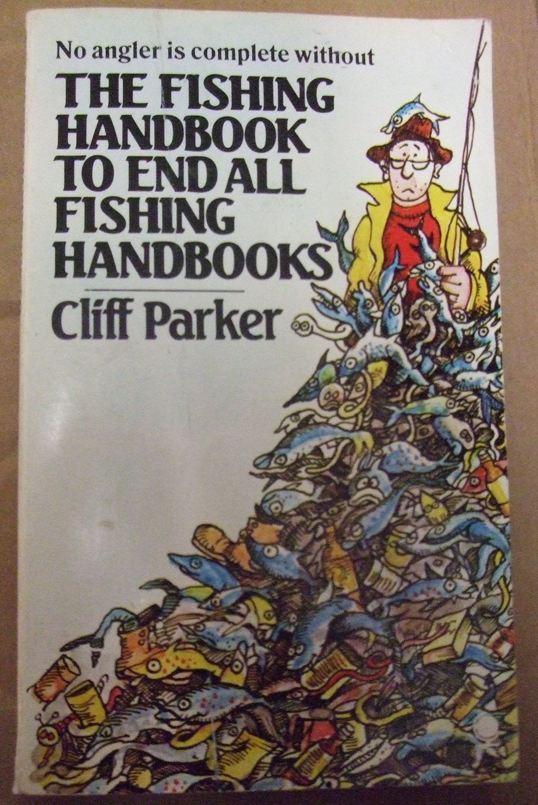 The Fishing Handbook to End All Fishing Handbooks (Paperback)
